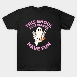 This Ghoul Just Wanna Have Fun Cute Spooky Ghost Halloween Party Costume T-Shirt